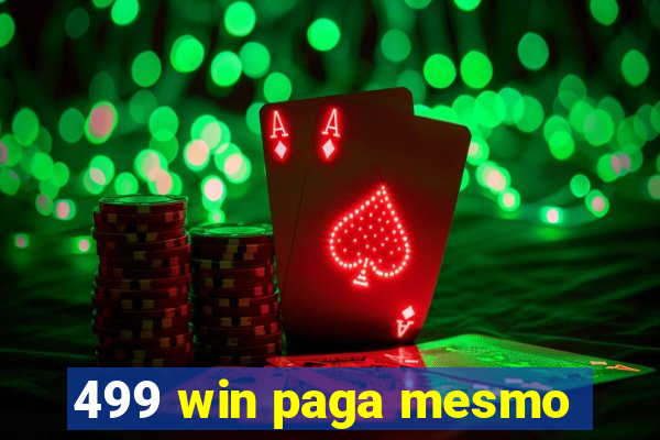 499 win paga mesmo